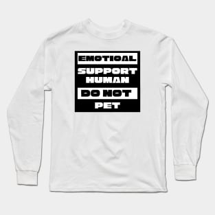 Emotional Support Human, Do Not Pet, ESA ESH Long Sleeve T-Shirt